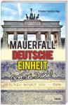 Mauerfall, Deutsche Einheit - Gott sei Dank! 2. Auflage 