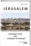 Jerusalem - zukünftiger Friede oder zukünftige Zerstörung 