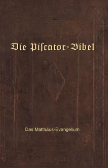 Die Piscator-Bibel Das Matthäus-Evangelium 