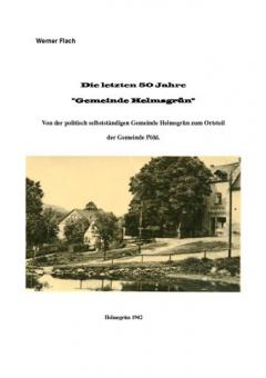 Die letzten 50 Jahre Gemeinde Helmsgrün 