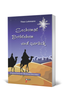 Sechsmal Bethlehem und zurück 
