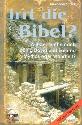 Irrt die Bibel? Auf der Suche nach König David und Salomo 