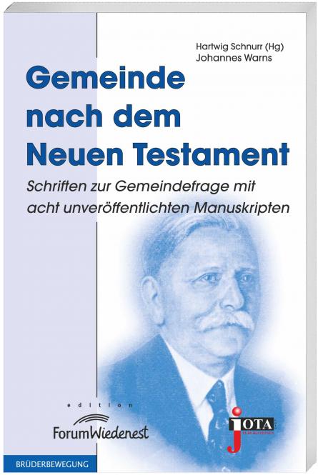 Gemeinde nach dem Neuen Testament - neue Schriften zur Gemeindefrage 
