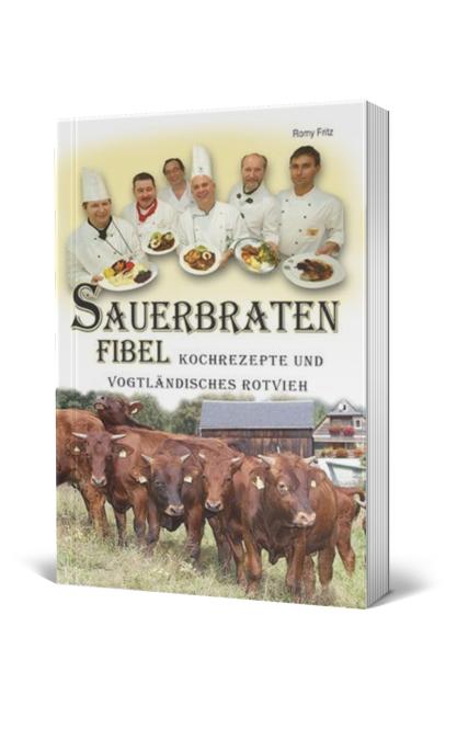 Sauerbraten-Fibel Kochrezepte und vogtländisches Rotvieh 